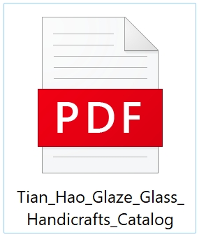 Tian Hao Glaze Glass Handicrafts Catalog. -July 09, 2024.